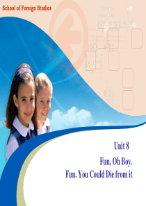 Unit-8-Fun-Oh-Boy[1].-Fun.-You-Could-Die-From-It