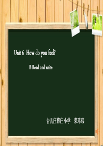 PEP六上Unit6-How-do-you-feel-B-Read-and-write课件设计