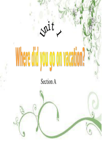 Unit1-Where-did-you-go-on-vacation(全单元课件)