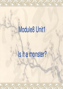外研版新标准英语三年级起点第一册_M8U1Is_it_a_monster课件__何开斌