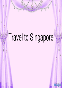 TraveltoSingapore(新加坡简介,社交习俗及旅游)