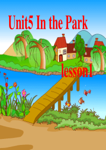 -Unit5  In the park 1-4课时