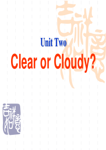 Unit Two  Clear or Cloudy英语听力教程(高教社)第三版