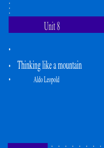 Unit 8 课件----Thinking like a mountain