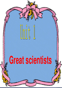 必修五5_unit1_Great_Scientists_reading_精品课件_公开课课件