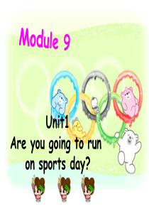 Module 9 unit 1 Are you going to run on sports day