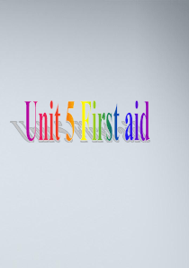 【名师指津】2011高中英语 U5 first aid课件 新人教版必修5