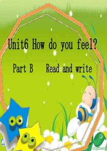 新版PEP小学英语六年级上册Unit 6 How do you feel  B Read and w