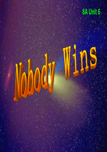 8A Unit6 Nobody wins 课件