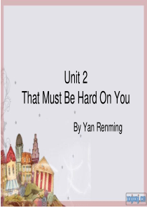 Unit-2-That-must-be-hard-on-you-listening-and-spea
