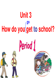 Unit3_How_do_you_get_to_school课件