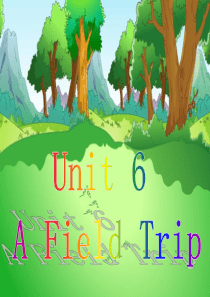 五年下册 Unit 6 A Field Trip课件