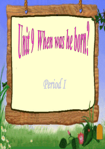新目标八年级上unit9 When was he born 全单元课件