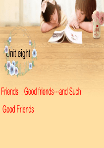 Friends  , Good friends---and Such  Good Friends