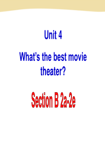 Unit 4 What’s the best movie theater section B 2a-
