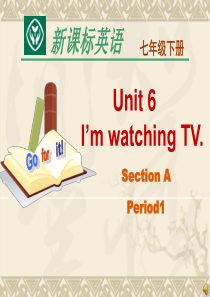 Unit_6_I’m_watching_TV._Section_A(1a-1c)课件