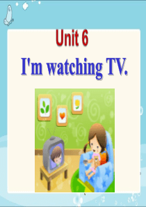 新目标英语_新版七年级下册英语 unit6 I am watching TV Section A 1