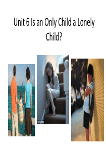 unit 6 Is an only child a lonely child