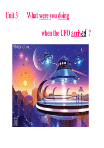 (人教版)八年级下册_Unit3_What_were_you_doing_when_the_UFO_