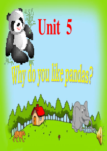 Unit_5_Why_do_you_like_pandas？公开课的课件