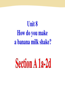 Unit 8 How do you make a banana milk shake 教学课件第一部