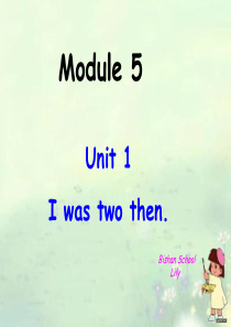 新外研版-四下Module5--Unit1-Iwas-two-then