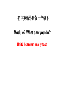 外研版英语七年级下册Module-2-Unit-2-I-can-run-really-fast公开课