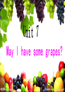 Unit 7May I have some grapes？  课件
