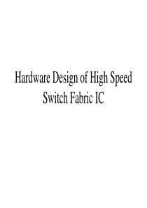 Hardware Design of High Speed Switch Fabric IC