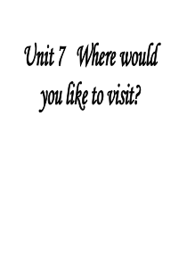 unit7 Where would you like to visit