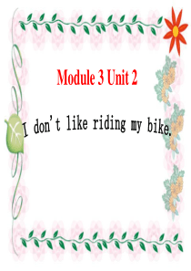 外研版英语三年级下册M3 I_dont_like_riding_my_bike
