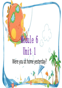 外研四下Module 6 Unit 1 Were you at home yesterday