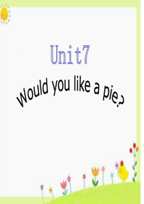 3A unit7 would you like a pie
