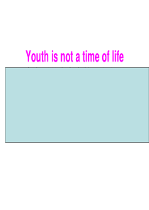Youth is not a time of life青春不是生命的时间
