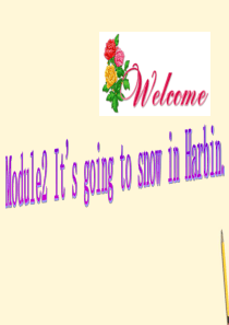 英语： Module2 unit2【Its going to snow in Harbin】 课件(