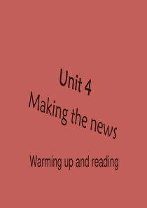 高中英语《Unit4 Making the news-Warming up and reading》