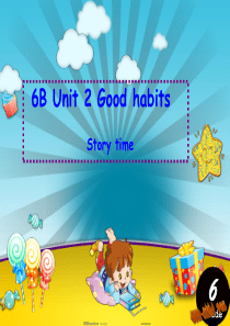 译林英语6B-Unit2-Good-habits-story-time课件