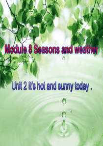 新标准小学英语第二册Module8_Unit2_Its_hot_and_sunny_today[1]