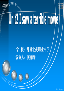 Unit 2 I saw a terrible movie.第二课时说课课件