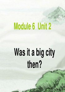 新版外研社小学英语四年级下册Module6Unit2Was-it-a-big-city-then