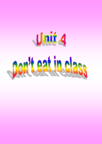 unit4-Dont-eat-in-class-复习课件