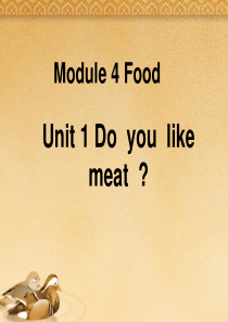 三年级英语下册Module 4 Food Unit 1 Do you like meat课件 外研版