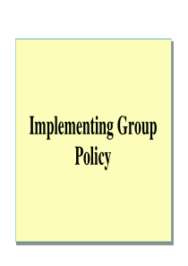 Implementing Group Policy