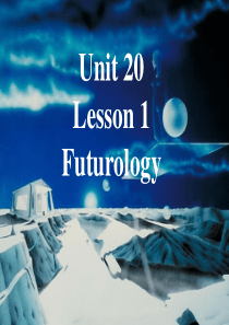 北师大高中英语Unit20-lesson1-Futurology课件