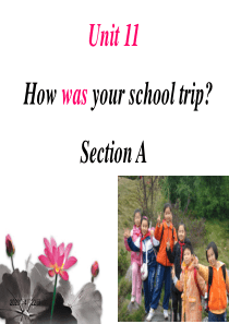 新人教版七年级英语下册Unit11How-was-your-school-trip全单元课件