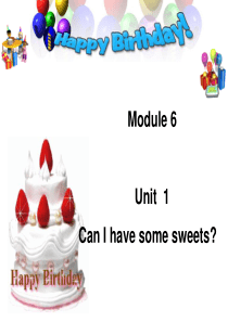 MODULE 6Unit 1 Can I have some sweets课件(外研版新标准小学英语
