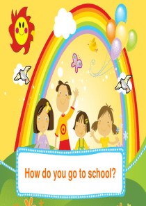小学英语课件 How do you go to school？