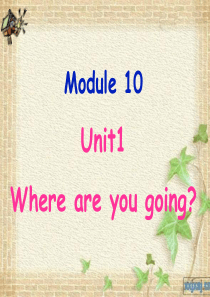 2015新标准英语五年级下册M10U1-Where-are-you-going？