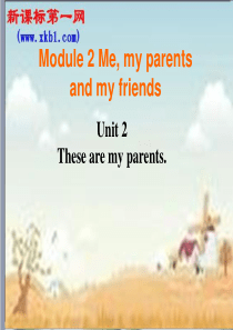 Module 2 Unit 2 These are my parents课件1(外研版七上)
