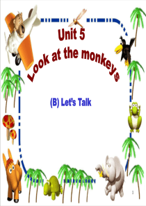 5年级下Look-at-the-monkeys(B)lets-talk